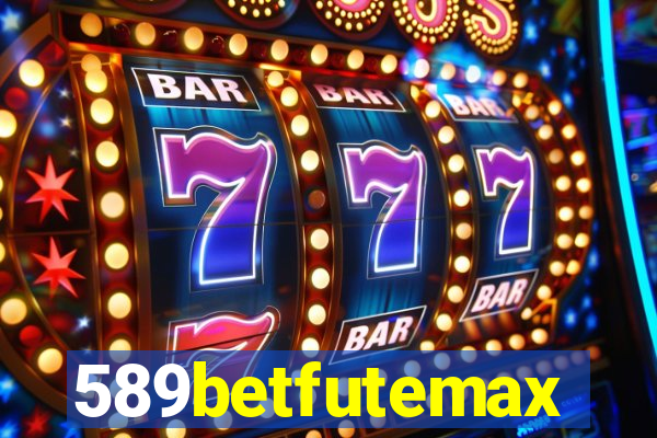 589betfutemax futebol ao vivo